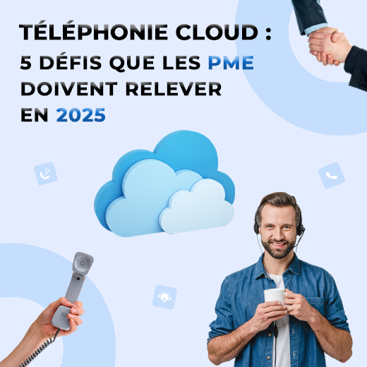 Téléphonie cloud PME les 5 défis majeurs à surmonter en 2025