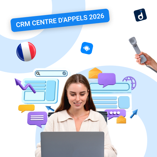 CRM centre d’appels : guide complet 2026 pour la France 